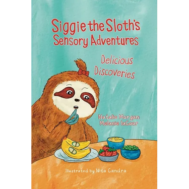 Siggie the Sloth's Sensory Adventures: Delicious Discoveries