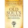 The Old Soul's Guidebook: Who You Are, Why You're Here, & How to Navigate Life on Earth
