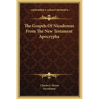 The Gospels Of Nicodemus From The New Testament Apocrypha