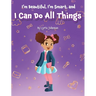 I'm Beautiful, I'm Smart, and I Can Do All Things