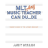 MLT Any Music Teacher Can Du...De: Teacher's Guide to The Literate Musician