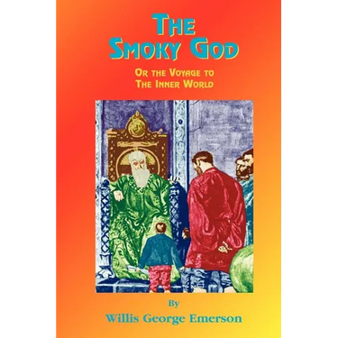 The Smoky God: Or Journey to the Inner Earth