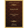 Dying To Self: A Golden Dialogue (1898)