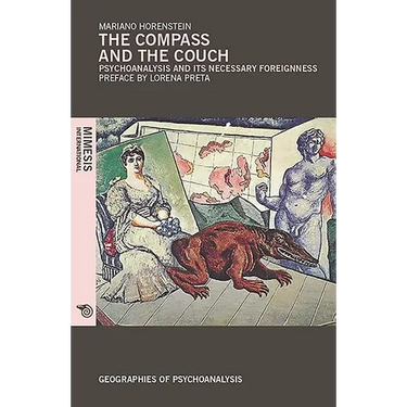 The Compass and the Couch: Psychoanalysis and its necessary foreignness