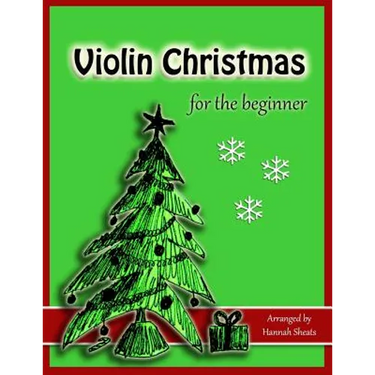 Violin Christmas for the Beginner: Easy Christmas Favorites for Early Violinists