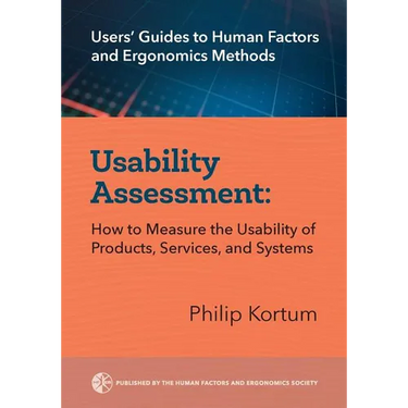 Usability Assessment: How to Measure the Usability of Products, Services, and Systems