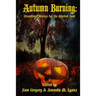 Autumn Burning: Dreadtime Stories for the Wicked Soul