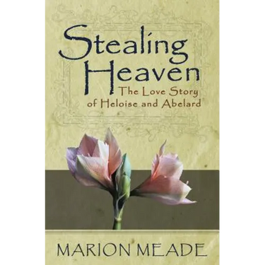 Stealing Heaven: The Love Story of Heloise and Abelard