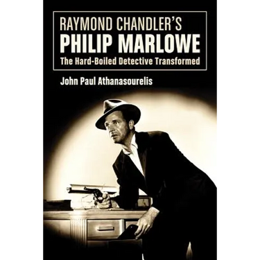 Raymond Chandler's Philip Marlowe: The Hard-Boiled Detective Transformed