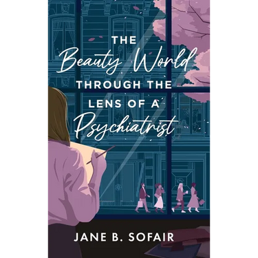 The Beauty World Through the Lens of a Psychiatrist