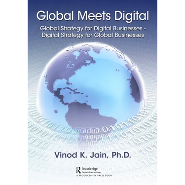 Global Meets Digital: Global Strategy for Digital Businesses - Digital Strategy for Global Businesses