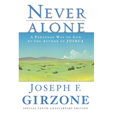 Never Alone: A Personal Way to God by the author of JOSHUA