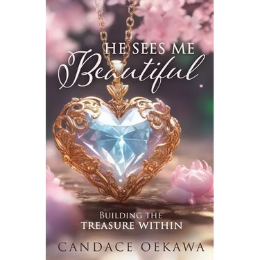 He Sees Me Beautiful: Building the Treasure Within