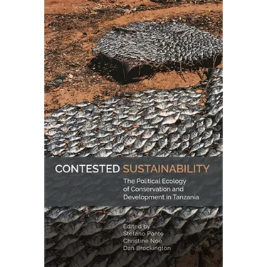 Contested Sustainability: The Political Ecology of Conservation and Development in Tanzania