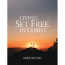 Living Set Free in Christ: Course Manual