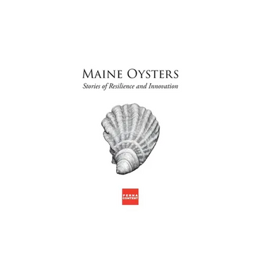 Maine Oysters: Stories of Resilience & Innovation