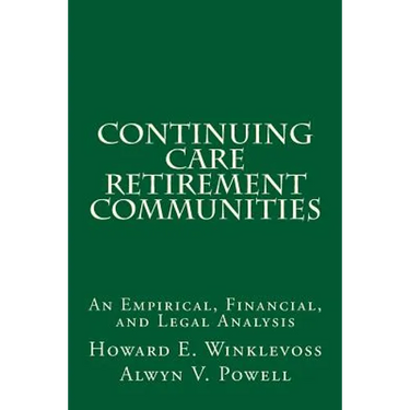 Continuing Care Retirement Communities: An Empirical, Financial, and Legal Analysis