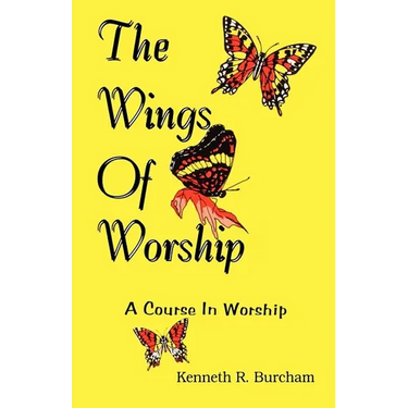 Wings of Worship: A Course in Worship