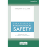 The 4 Stages of Psychological Safety: Defining the Path to Inclusion and Innovation (16pt Large Print Edition)