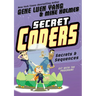 Secret Coders: Secrets & Sequences