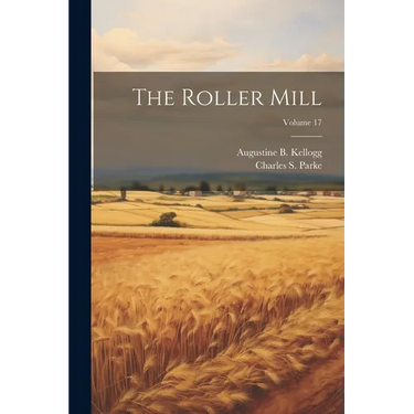 The Roller Mill; Volume 17