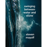 Swinging Between Water and Stone