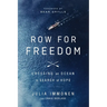 Row for Freedom: Crossing an Ocean in Search of Hope
