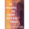 We Measure the Earth with Our Bodies