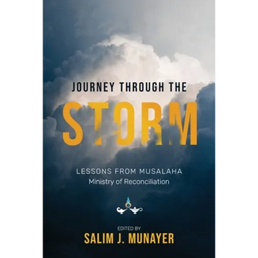 Journey through the Storm: Lessons from Musalaha - Ministry of Reconciliation
