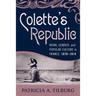 Colette's Republic: Work, Gender, and Popular Culture in France, 1870-1914