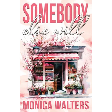 Somebody Else Will