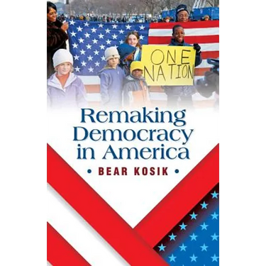 Remaking Democracy in America