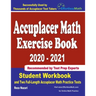 Accuplacer Math Exercise Book 2020-2021: Student Workbook and Two Full-Length Accuplacer Math Practice Tests