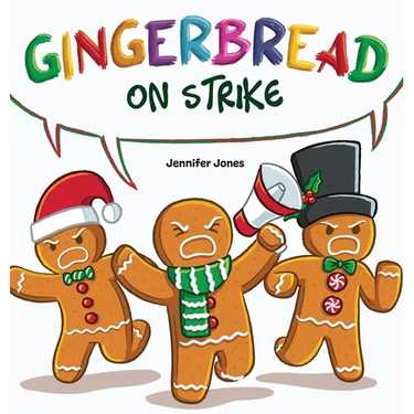 Gingerbread on Strike: A Funny Thanksgiving Rhyming Read Aloud