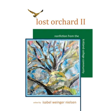 Lost Orchard II: Nonfiction from the Kirkland College Community