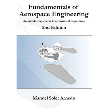 Fundamentals of Aerospace Engineering (2nd Edition): An introductory course to aeronautical engineering