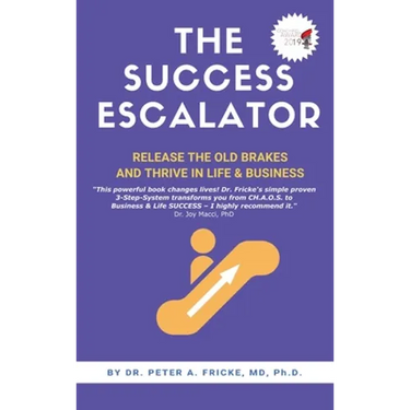 The Success Escalator: Release The Old Brakes And Thrive In Life & Business