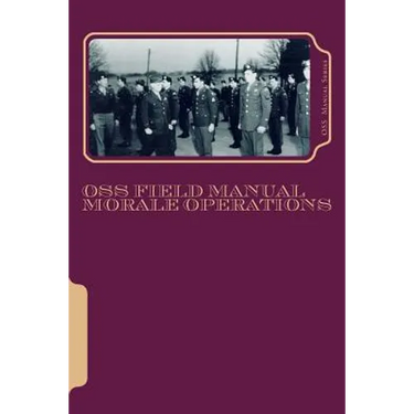OSS Field Manuals: Morale Operations FN