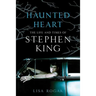 Haunted Heart: The Life and Times of Stephen King