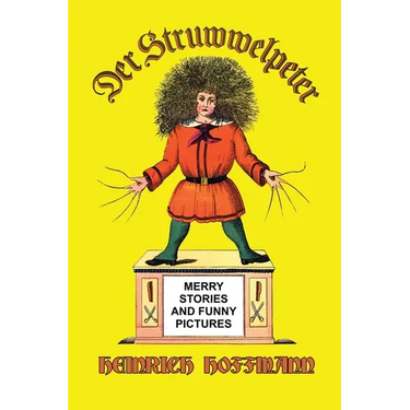 Der Struwwelpeter: Merry Stories and Funny Pictures