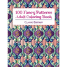 100 Fancy Patterns Adult Coloring Book: Classic Edition