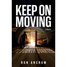 Keep On Moving: My Journey in the Fourth Quarter