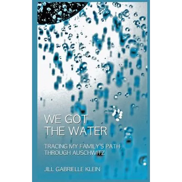 We Got the Water: Tracing My Family's Path Through Auschwitz