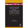 A More Promising Musical Future: Leading Transformational Change in Music Higher Education: CMS Emerging Fields in Music