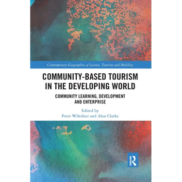 Community-Based Tourism in the Developing World: Community Learning, Development & Enterprise