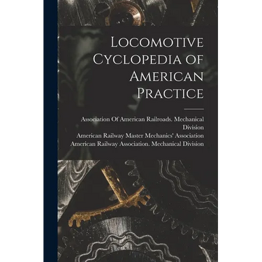 Locomotive Cyclopedia of American Practice