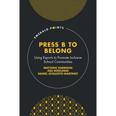 Press B to Belong: Using Esports to Promote Inclusive School Communities