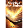 Shabbat Revolution: A Practical Guide to Weekly Renewal