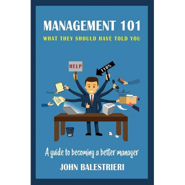 Management 101: What They Should Have Told You