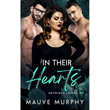 In Their Hearts: An MMF Bisexual Menage Romance